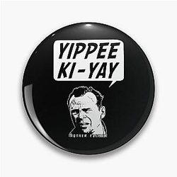 Bruce Willis Yippee Ki Pin