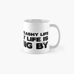 Think I live a flashy life, but really life is flashing By - Bryson Tiller Classic Mug RB1211