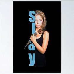 SLAY - Buffy the Vampire Slayer Poster