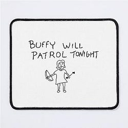 Buffy Will Patrol Tonight Mouse Pad
