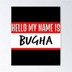 Hello my name is Bugha Poster