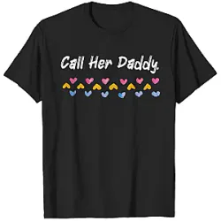 Heart Colorful PTTT2404  Call Her Daddy T-Shirt