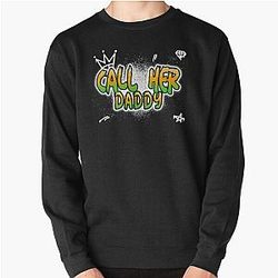 Call Her Daddy Sweatshirts - Copy of Call Her Daddy  Pullover Sweatshirt RB0701