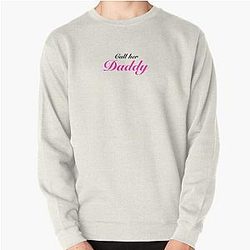 Call Her Daddy Sweatshirts - Call Her Daddy Quote Pullover Sweatshirt RB0701