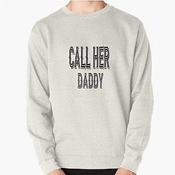 Call Her Daddy Sweatshirts - Call Her Daddy quote design Pullover Sweatshirt RB0701