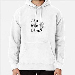 Call Her Daddy Hoodies - Call Her Daddy Quote Pullover Hoodie RB0701