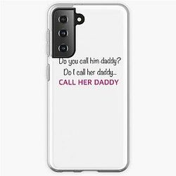 Call Her Daddy Zaak Call Her Daddy Samsung Galaxy Zachte geval RB0701