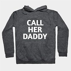 Call Her Daddy Hoodies - Call Her Daddy Classic Hoodie TP0601