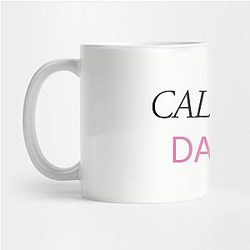 Call Her Daddy Mugs - Call Her Daddy Mug TP0601