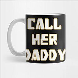 Call Her Daddy Canecas. Call Her Daddy Caneca TP0601