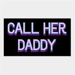 Call Her Daddy Posters - Call Her Daddy V2 Poster TP0601
