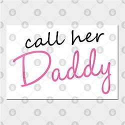 Call Her Daddy Posters - Call Her Daddy Poster TP0601