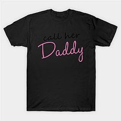 Call Her Daddy T-Shirts - Call Her Daddy T-shirt TP0601