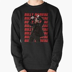 Bully Maguire Strongest Creature In Universe Dancing Pullover Sweatshirt
