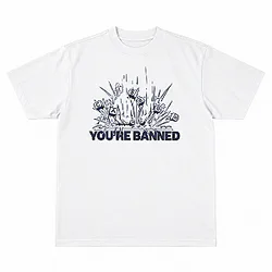 You're Banned PTTT1809  CaseOh T-Shirts