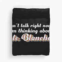 Can't talk right now, I'm thinking about Cate Blanchett Duvet Cover