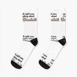 Cant talk right now I'm thinking about Cate Blanchett socks