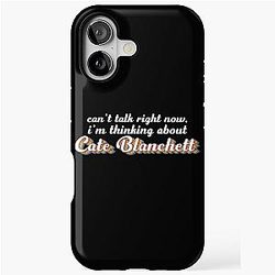 Cant talk right now, I'm thinking about Cate Blanchett iPhone Tough Case