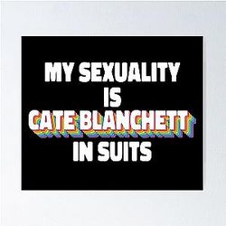 My Sexuality Is Cate Blanchett in Suits Rainbow Poster
