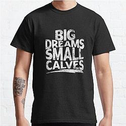Chris Bumstead T-Shirts - big dreams small calves cbum Classic T-Shirt RB2-2704
