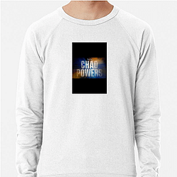 Chad Powers Always Hilarious Always Entertaining Chad Powers Sweatshirts