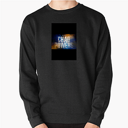 Chad Powers Always Hilarious Always Entertaining Chad Powers Sweatshirts