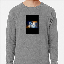 Chad Powers Always Hilarious Always Entertaining Chad Powers Sweatshirts