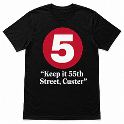Keep it 55th DTNK2307 Channel 5 T-Shirts