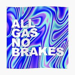 Channel 5 Posters - All Gas No Brakes Logo Pearlescent Block Poster RB2405