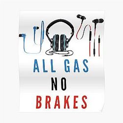 Channel 5 Posters - All Gas No Brakes                                          Poster RB2405