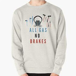 Channel 5 Sweatshirts - All Gas No Brakes                                          Pullover Sweatshirt RB2405
