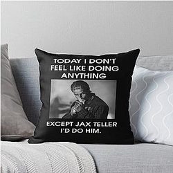 Charlie Hunnam Today I Don't Feel Like Doing Throw Pillow