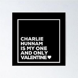 Charlie Hunnam Is My Valentine Poster