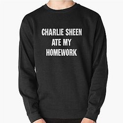 Charlie Sheen Ate My Homework Sweatshirt