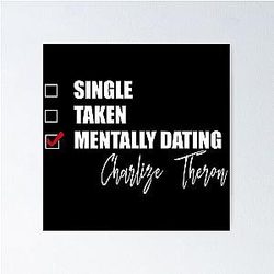 Mentally Dating Charlize Theron