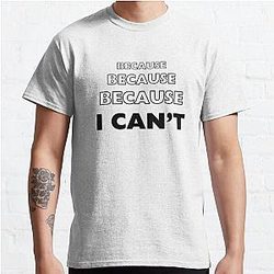 Because Because Because I Can't - Charmed design Classic T-Shirt