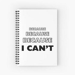 Because Because Because I Can't - Charmed design Spiral Notebook