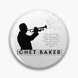 Chet Baker Beautiful Jazz Quote Pin