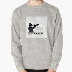 Chet Baker Beautiful Jazz Quote Pullover Sweatshirt