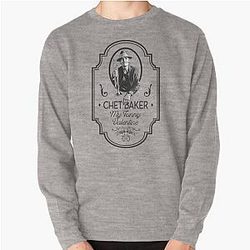 Chet Baker My Funny Valetine Pullover Sweatshirt