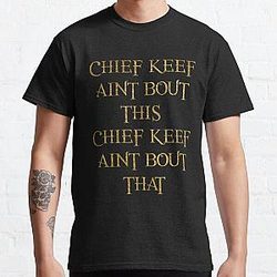 CHIEF KEEF AINT BOUT THIS CHIEF KEEF AINT BOUT THAT - Chief Keef 'Love Sosa' - Gold Classic T-Shirt RB0811