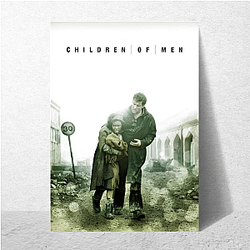 Endangered Humanity Children Of Men Posters