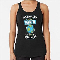The Rotation of the Earth Really Makes My Day - Earth Day Pun 2023 Earth Day Party Favors and Merch Collection Racerback Tank Top