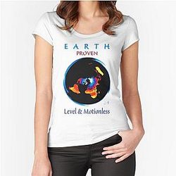 Earth Proven Level & Motionless Fitted Scoop T-Shirt