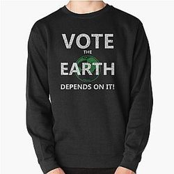 Vote the Earth Depends on it Pullover Sweatshirt