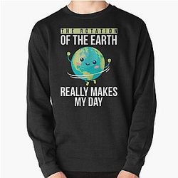 Funny Science Teacher Quote Rotation of the Earth Day Funny Gift Pullover Sweatshirt