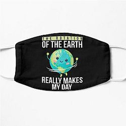 Funny Science Teacher Quote Rotation of the Earth Day Funny Gift Flat Mask