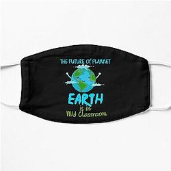 The future of plannet earth is in my classroom,funny quote for earth day celebration,great gift for envirement Flat Mask