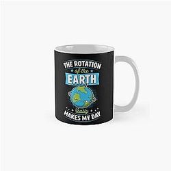 The Rotation of the Earth Really Makes My Day - Earth Day Pun 2023 Earth Day Party Favors and Merch Collection Classic Mug