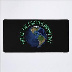 LIFE OF THE EARTH IS IMPORTANT Desk Mat